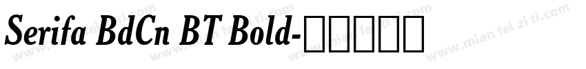 Serifa BdCn BT Bold字体转换